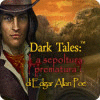 Dark Tales: Edgar Allan Poe's The Premature Burial gioco