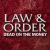  Law & Order: Dead on the Money gioco