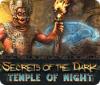 Secrets of the Dark: Il tempio dell'oscurità game