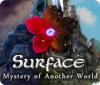 Surface: Mistero dell`Altro Mondo game