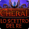 The Dark Hills of Cherai: Lo Scettro del re gioco