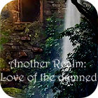 Another Realm: Love of the Damned gioco