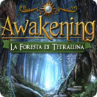 Awakening: La Foresta di Tetraluna gioco