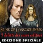 Brink of Consciousness: I delitti dei cuori solitari Edizione Speciale gioco