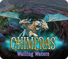 Chimeras: Wailing Waters gioco