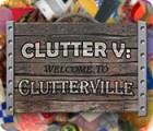 Clutter V: Welcome to Clutterville gioco