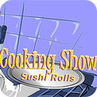 Cooking Show — Sushi Rolls gioco