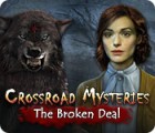 Crossroad Mysteries: The Broken Deal gioco