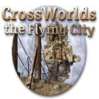 Crossworlds: The Flying City gioco