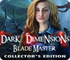 Dark Dimensions: Blade Master Collector's Edition gioco