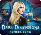 Dark Dimensions: Somber Song gioco