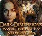 Dark Dimensions: Wax Beauty Strategy Guide gioco