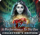 Dark Romance: A Performance to Die For Collector's Edition gioco