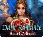 Dark Romance: Heart of the Beast gioco
