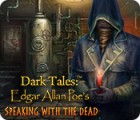 Dark Tales: Edgar Allan Poe's Speaking with the Dead gioco