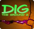 Dig The Ground 2 gioco