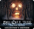Dreadful Tales: The Fire Within Collector's Edition gioco