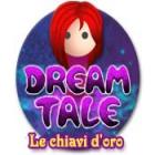 Dream Tale: Le chiavi d'oro gioco