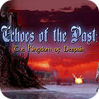 Echoes of the Past: The Kingdom of Despair Collector's Edition gioco