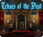 Echoes of the Past: Il castello delle ombr gioco