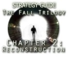 The Fall Trilogy Chapter 2: Reconstruction Strategy Guide gioco