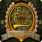 Flux Family Secrets: L'effetto a catena gioco