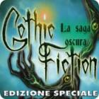 Gothic Fiction: La saga oscura Edizione Speciale gioco