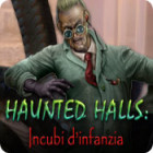 Haunted Halls: Fears from Childhood gioco