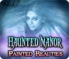 Haunted Manor: Painted Beauties gioco