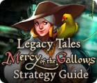 Legacy Tales: Mercy of the Gallows Strategy Guide gioco