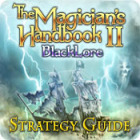 The Magician's Handbook II: BlackLore Strategy Guide gioco