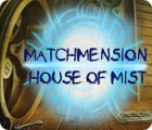 Matchmension: House of Mist gioco