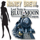 Nancy Drew - Last Train to Blue Moon Canyon gioco