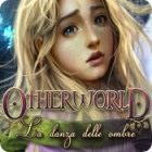 Otherworld: La danza delle ombre gioco