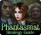 Phantasmat Strategy Guide gioco