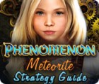 Phenomenon: Meteorite Strategy Guide gioco