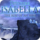 Princess Isabella: L'Ascesa di una Erede Edizione Speciale gioco