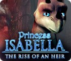 Princess Isabella: L'Ascesa di una Erede gioco