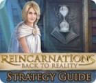 Reincarnations: Back to Reality Strategy Guide gioco