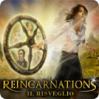Reincarnations: Il risveglio gioco