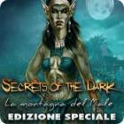 Secrets of the Dark: La montagna del Male Edizione Speciale gioco