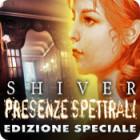 Shiver: Presenze spettrali Edizione Speciale gioco