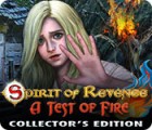 Spirit of Revenge: A Test of Fire Collector's Edition gioco