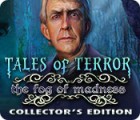 Tales of Terror: The Fog of Madness Collector's Edition gioco