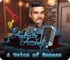 The Andersen Accounts: A Voice of Reason gioco