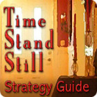 Time Stand Still Strategy Guide gioco