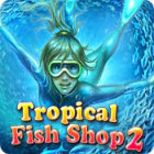 Tropical Fish Shop 2 gioco