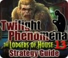 Twilight Phenomena: The Lodgers of House 13 Strategy Guide gioco