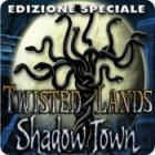 Twisted Lands: Shadow Town Edizione Speciale gioco