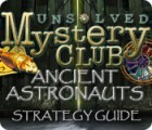 Unsolved Mystery Club: Ancient Astronauts Strategy Guide gioco